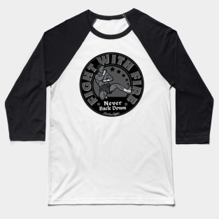 Fight with Fire. Baseball T-Shirt